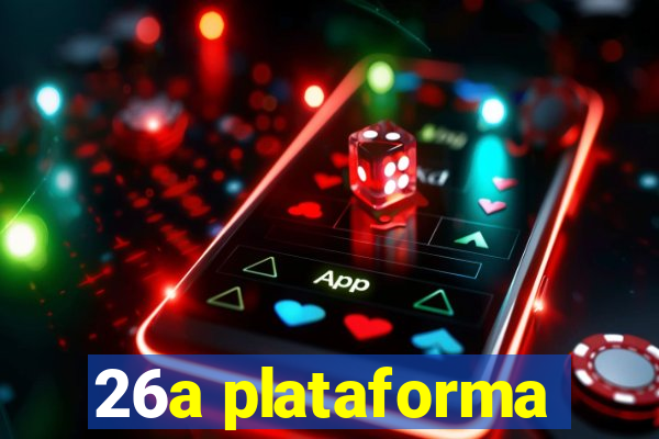 26a plataforma